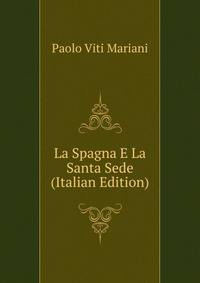 La Spagna E La Santa Sede (Italian Edition)