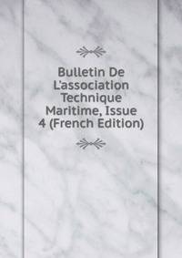 Bulletin De L'association Technique Maritime, Issue 4 (French Edition)