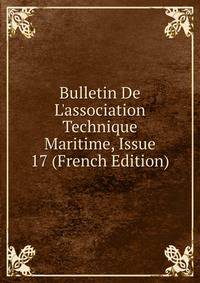 Bulletin De L'association Technique Maritime, Issue 17 (French Edition)