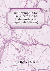 Bibliographia De La Guerra De La Independencia (Spanish Edition)