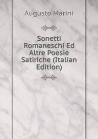 Sonetti Romaneschi Ed Altre Poesie Satiriche (Italian Edition)
