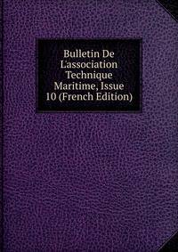 Bulletin De L'association Technique Maritime, Issue 10 (French Edition)