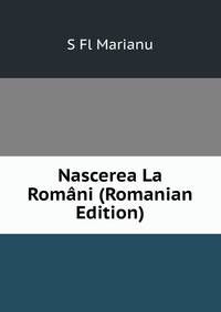 Nascerea La Romani (Romanian Edition)