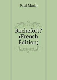 Rochefort? (French Edition)
