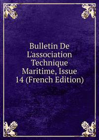 Bulletin De L'association Technique Maritime, Issue 14 (French Edition)
