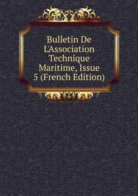 Bulletin De L'Association Technique Maritime, Issue 5 (French Edition)