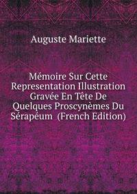 Memoire Sur Cette Representation Illustration Gravee En Tete De Quelques Proscynemes Du Serapeum (French Edition)