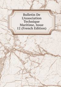 Bulletin De L'Association Technique Maritime, Issue 12 (French Edition)