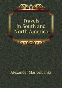 Travels in South and North America