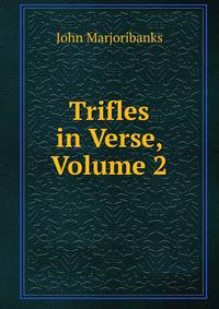 Trifles in Verse, Volume 2