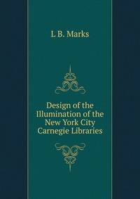 Design of the Illumination of the New York City Carnegie Libraries