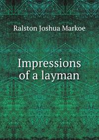 Impressions of a layman