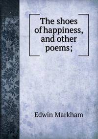 The shoes of happiness, and other poems;