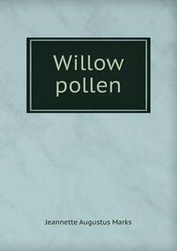 Willow pollen