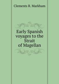 Early Spanish voyages to the Strait of Magellan