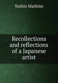 Recollections and reflections of a Japanese artist