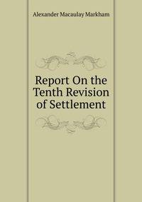 Report On the Tenth Revision of Settlement