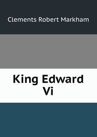 King Edward Vi.