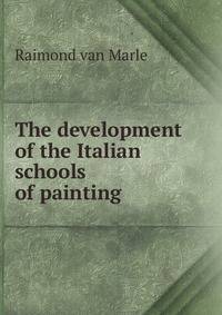 The development of the Italian schools of painting