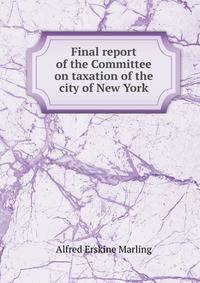 Final report of the Committee on taxation of the city of New York