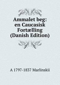 Ammalet beg: en Caucasisk Fort?lling (Danish Edition)
