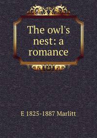 The owl's nest: a romance