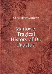 Marlowe, Tragical History of Dr. Faustus