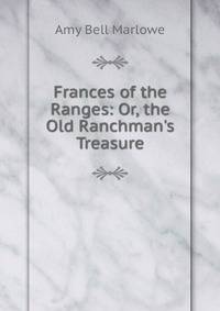 Frances of the Ranges: Or, the Old Ranchman's Treasure