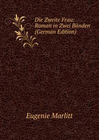 Die Zweite Frau: Roman in Zwei Banden (German Edition)