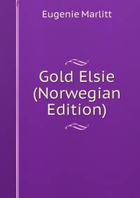 Gold Elsie (Norwegian Edition)