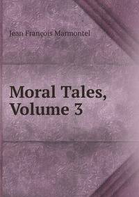 Moral Tales, Volume 3