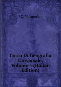 Corso Di Geografia Universale, Volume 4 (Italian Edition)