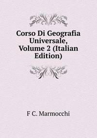 Corso Di Geografia Universale, Volume 2 (Italian Edition)