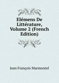 Elemens De Litterature, Volume 2 (French Edition)
