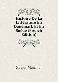 Histoire De La Litterature En Danemark Et En Suede (French Edition)