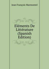 Elements De Litterature (Spanish Edition)