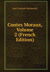 Contes Moraux, Volume 2 (French Edition)