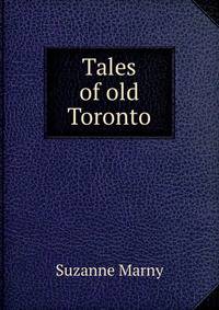 Tales of old Toronto