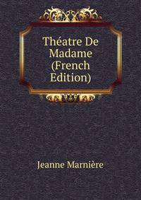 Theatre De Madame (French Edition)
