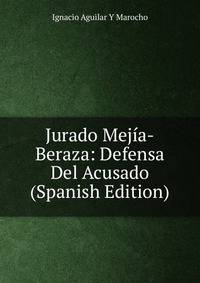 Jurado Mejia-Beraza: Defensa Del Acusado (Spanish Edition)