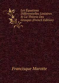 Les Equations Differentielles Lineaires Et La Theorie Des Groupes (French Edition)