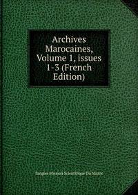 Archives Marocaines, Volume 1, issues 1-3 (French Edition)