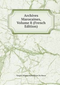 Archives Marocaines, Volume 8 (French Edition)