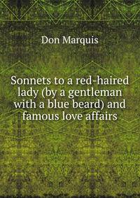 Sonnets to a red-haired lady (by a gentleman with a blue beard) and famous love affairs