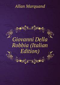 Giovanni Della Robbia (Italian Edition)