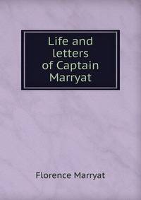 Life and letters of Captain Marryat