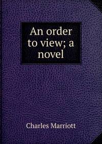 An order to view; a novel