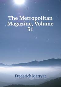 The Metropolitan Magazine, Volume 31