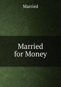Married for Money