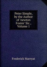 Peter Simple, by the Author of 'newton Foster' Sic., Volume 1